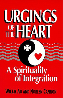Image for Urgings of the Heart: A Spirituality of Integration
