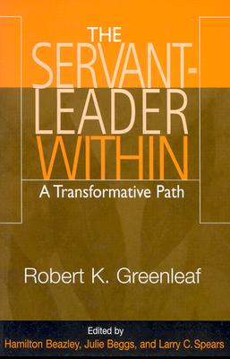 Image for The Servant-Leader Within: A Transformative Path The Servant-Leader Within: A Transformative Path