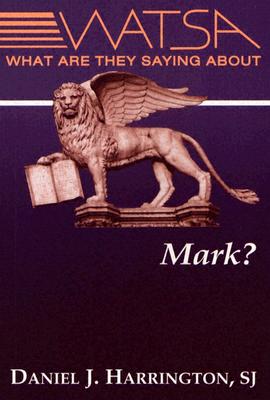 Image for What Are They Saying About Mark What Are They Saying About Mark