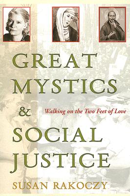 Great Mystics and Social Justice: Walking on the Two Feet of Love