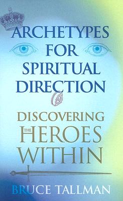Archetypes for Spiritual Direction: Discovering the Heroes Within