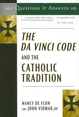 101 Questions & Answers on the Da Vinci Code and the Catholic Tradition