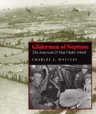 Image for Glidermen of Neptune: The American D-Day Glider Attack. Glidermen of Neptune: The American D-Day Glider Attack.
