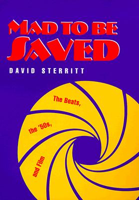 Mad to Be Saved: The Beats, the 50's, and Film