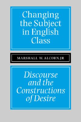 Changing the Subject in English Class: Discourse and the Constructions of Desires