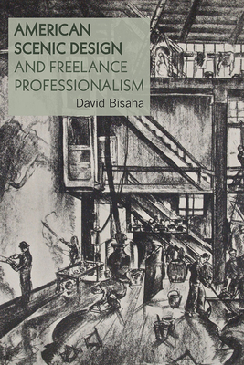 American Scenic Design and Freelance Professionalism (Theater in the Americas)