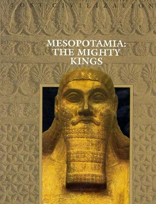 Mesopotamia: The Mighty Kings (Lost Civilizations)