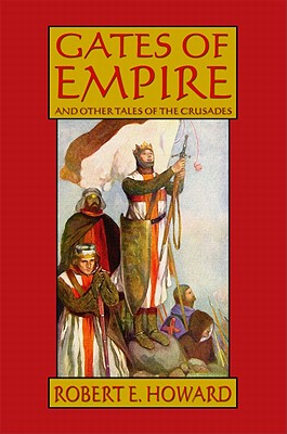 GATES OF EMPIRE AND OTHER TALES OF THE CRUSADES