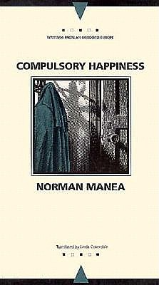 Image for Compulsory Happiness (Writings From An Unbound Europe)
