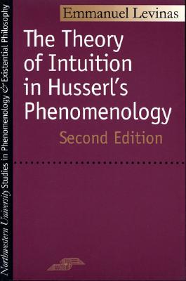Theory of Intuition in Husserl's Phenomenology: Second Edition (Studies in Phenomenology and Existential Philosophy)