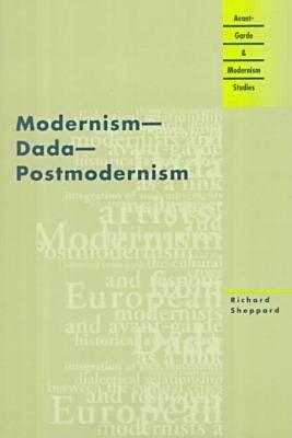Image for Modernism - Dada - Postmodernism (Avant-Garde & Modernism Studies) Modernism - Dada - Postmodernism (Avant-Garde & Modernism Studies)