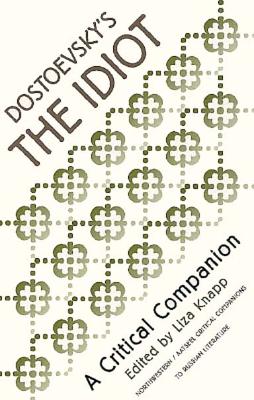Dostoevsky's The Idiot: A Critical Companion (AATSEEL)
