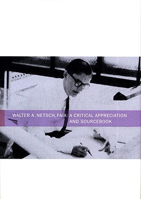 Image for Walter Netsch: A Critical Appreciation and Sourcebook Walter Netsch: A Critical Appreciation and Sourcebook