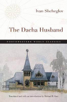 The Dacha Husband: A Novel (Northwestern World Classics)
