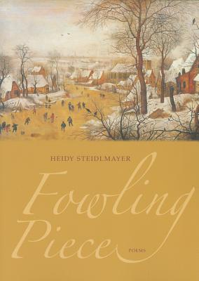 Fowling Piece: Poems (Kate Tufts Discovery Award)
