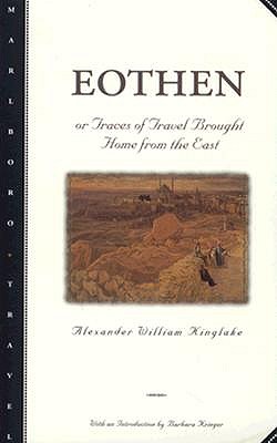 Eothen: Traces of Travel Brought Home from the East (Marlboro Travel)