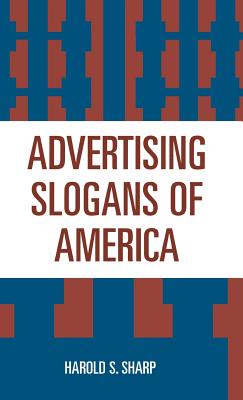 Advertising Slogans of America [Hardcover] Sharp, Harold S.