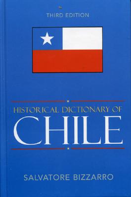 Historical Dictionary of Chile (Historical Dictionaries of the Americas)