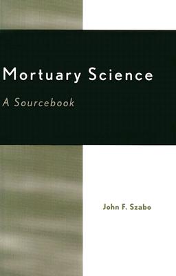 Mortuary Science: A Sourcebook