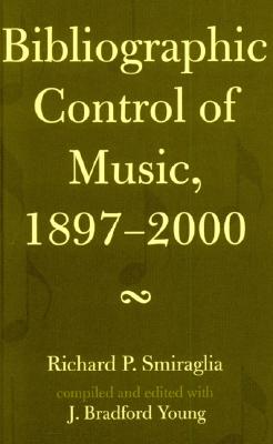 Image for Bibliographic Control of Music, 1897-2000 (MLA Index and Bibliography Series) Bibliographic Control of Music, 1897-2000 (MLA Index and Bibliography Series)