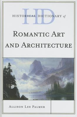Historical Dictionary of Romantic Art and Architecture