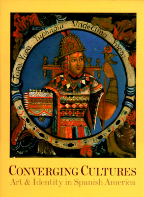 Converging Cultures: Art and Identity in Spanish America