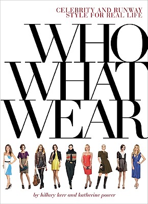 Image for Who What Wear: Celebrity and Runway Style for Real Life