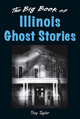 The Big Book of Illinois Ghost Stories (Big Book of Ghost Stories)