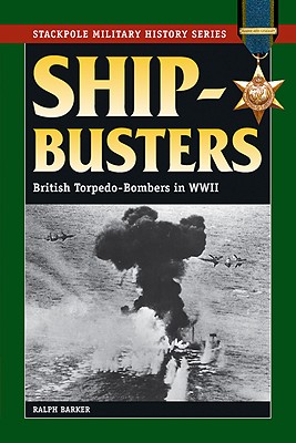 Ship-Busters British Torpedo-Bombers in World War II