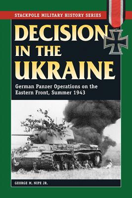 Decision in the Ukraine (Stackpole Military History Series)