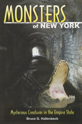 Monsters of New York: Mysterious Creatures in the Empire State