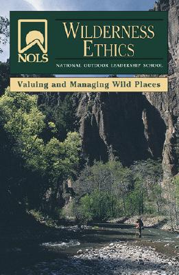 NOLS Wilderness Ethics (NOLS Library)