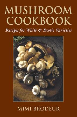 Image for Mushroom Cookbook: Recipes for White & Exotic Varieties