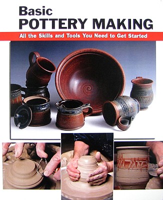 Image for Basic Pottery Making: All the Skills and Tools You Need to Get Started (How To Basics)