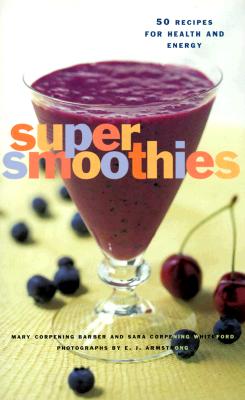Image for Super Smoothies: 50 Recipes for Health and Energy