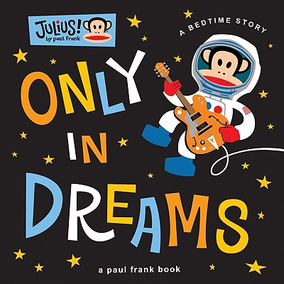 Only in Dreams (Julius!)