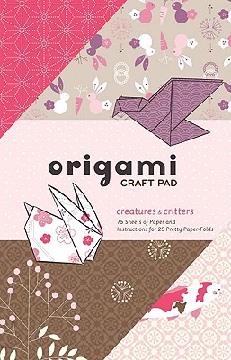 Origami Craft Pad: Creatures and Critters [Misc. Supplies] Stratton, Randy