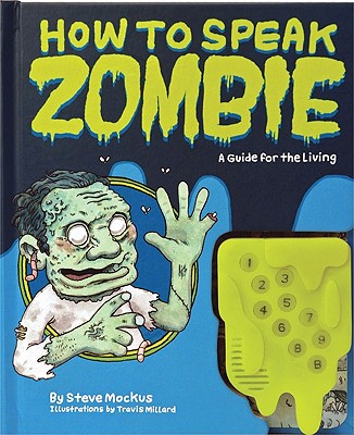 Image for How to Speak Zombie: A Guide for the Living How to Speak Zombie: A Guide for the Living