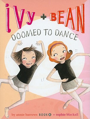 Image for Ivy and Bean Doomed to Dance (Book 6)