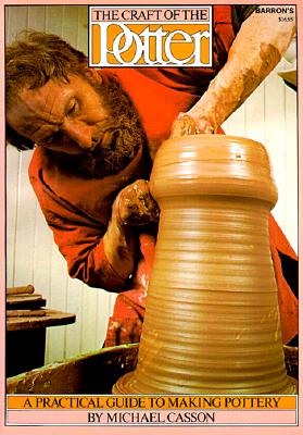 Image for The Craft of the Potter: A Practical Guide to Making Pottery