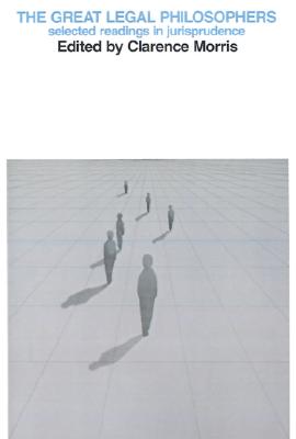 The Great Legal Philosophers: Selected Readings in Jurisprudence