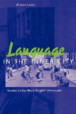 Image for Language in the Inner City: Studies in the Black English Vernacular (Conduct and Communication)