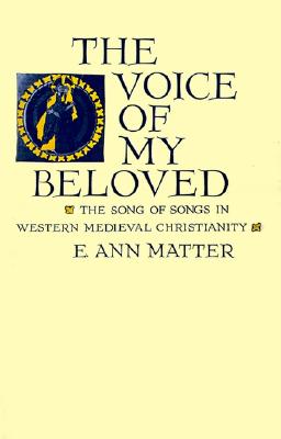Voice of My Beloved: The Song of Songs in Western Medieval Christianity (Middle Ages)