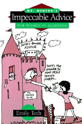 Ms. Mentor's Impeccable Advice for Women in Academia