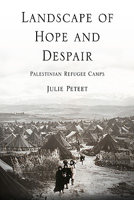Landscape of Hope and Despair: Palestinian Refugee Camps (The Ethnography of Political Violence)
