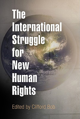 The International Struggle for New Human Rights (Pennsylvania Studies in Human Rights)