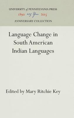 Language Change in South American Indian Languages (Victorian Literature and Culture Sr)