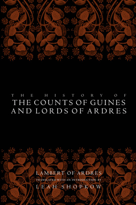 The History of the Counts of Guines and Lords of Ardres (The Middle Ages Series)