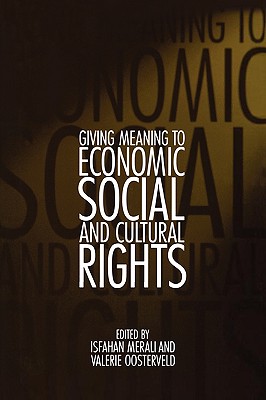Giving Meaning to Economic, Social, and Cultural Rights (Pennsylvania Studies in Human Rights)