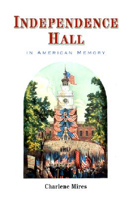 Independence Hall in American Memory